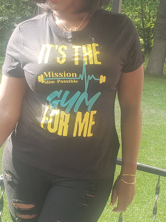 Mission Slim-Possible Gym T-Shirts- Unisex Sizing